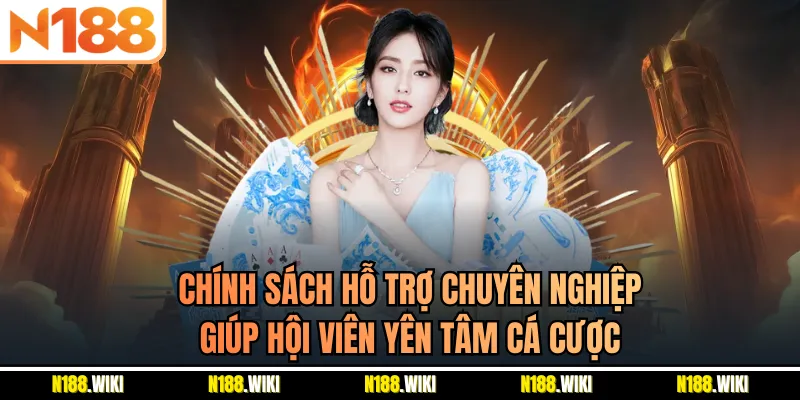 Casino N188 –  Chính sách hỗ trợ chuyên nghiệp giúp hội viên yên tâm cá cược