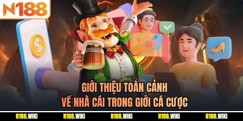 Giới thiệu toàn cảnh về nhà cái trong giới cá cược