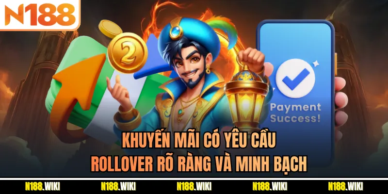 Khuyến mãi có yêu cầu rollover rõ ràng và minh bạch