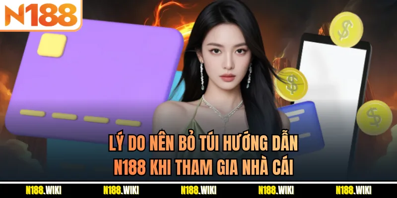 Lý do nên bỏ túi hướng dẫn N188 khi tham gia nhà cái