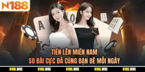 Tiến Lên miền Nam - So Bài Cực Đã Cùng Bạn Bè Mỗi Ngày
