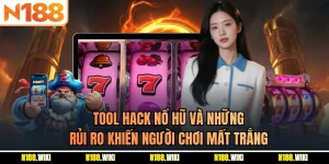 Tool Hack Nổ Hũ Và Những Rủi Ro Khiến Người Chơi Mất Trắng
