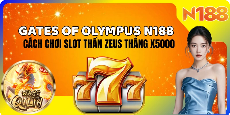 Gates of Olympus N188 – Slot thần Zeus RTP 96.5%, Max Win x5.000