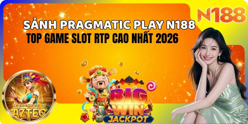 Sảnh Pragmatic Play N188 – Top game slot RTP cao nhất 2026